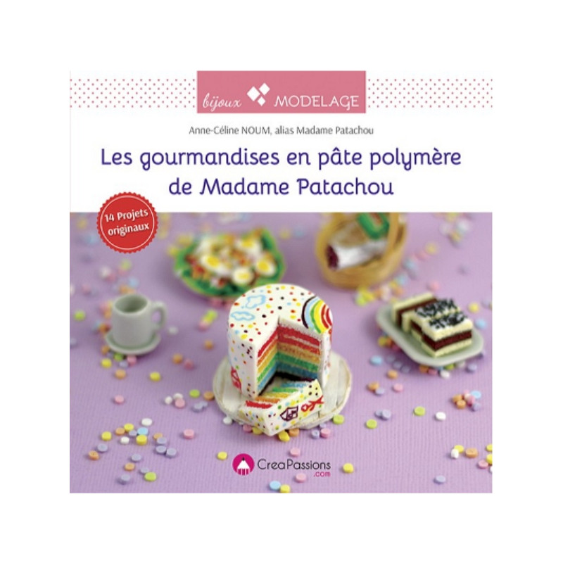 Les gourmandises en pâte polymère de Madame Patachou Les gourmandises en pâte polymère de Madame Patachou