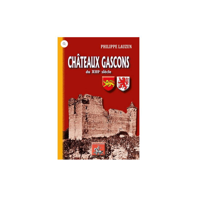Les Châteaux gascons du XIIIe siècle Les Châteaux gascons du XIIIe siècle