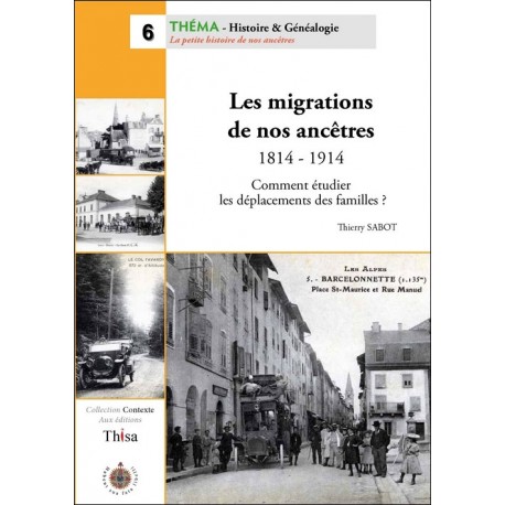 Les migrations de nos ancêtres 1814 -1914 Les migrations de nos ancêtres 1814 -1914