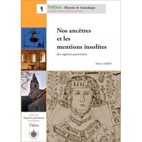 Nos ancêtres et les mentions insolites des registres paroissiaux Nos ancêtres et les mentions insolites des registres paroissiaux