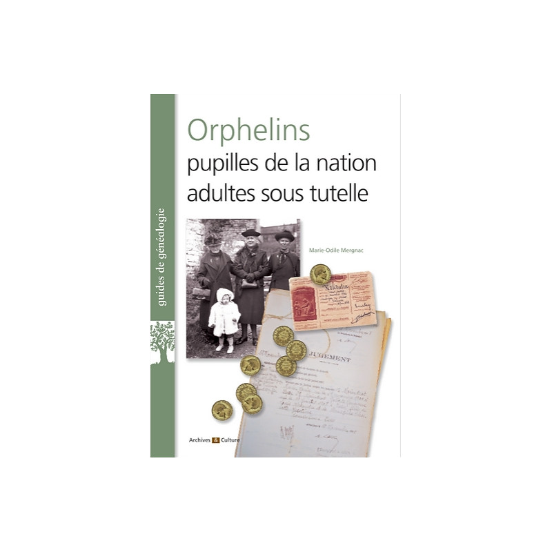 Orphelins, pupilles de la nation, adultes sous tutelle - Nouvelle édition 2022 Orphelins, pupilles de la nation, adultes sous tutelle - Nouvelle édition 2022