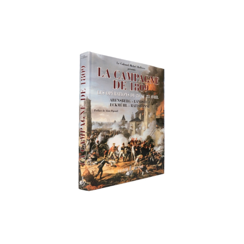 La Campagne de 1809 - Les opérations du 20 au 23 avril La Campagne de 1809 - Les opérations du 20 au 23 avril