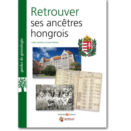 Retrouver ses ancêtres hongrois Retrouver ses ancêtres hongrois